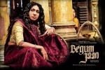 Begum Jaan Hindi Movie Review and Rating, Begum Jaan Movie Event in Virginia, begum jaan movie show timings, Pallavi sharda