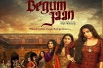 Begum Jaan movie, story, begum jaan hindi movie, Pallavi sharda