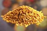 Fenugreek Seeds advantages, Fenugreek Seeds health benefits, advantages of fenugreek seeds in hair growth, Hair fall