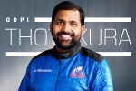 Gopi Thotakura wealth, Gopi Thotakura wealth, gopi thotakura becomes 1st indian space tourist on blue origin s private launch, Sylvain