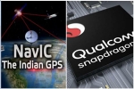 NavIC, android, qualcomm launches chipsets with isro s navic gps for android smartphones, Irnss 1e