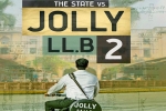 Jolly LLB 2 Show Time, Jolly LLB 2 Telugu Movie show timings, jolly llb 2 hindi movie show timings, Jolly llb 2