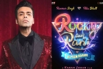 Rocky Aur Rani Ki Prem Kahani budget, Rocky Aur Rani Ki Prem Kahani release date, karan johar s next film is rocky aur rani ki prem kahani, Ae dil hai mushkil