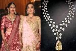 Nita Ambani breaking news, Nita Ambani necklace, nita ambani gifts the most valuable necklace of rs 500 cr, Diamonds