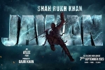 Jawan deals, Jawan film updates, srk s jawan rights sold for a bomb, Shahrukh khan