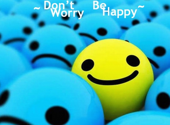  Don't worry... be happy 