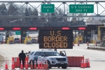 Donald Trump, Justin Trudeau, us canada borders to remain closed till june 21, Cross border